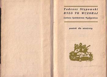 (0563) BYŁO TO WCZORAJ – TADEUSZ STĘPOWSKI