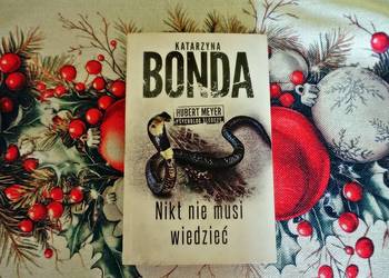 Katarzyna Bonda " Nikt nie musi wiedzieć."
