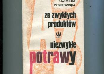 Ze zwykłych produktów niezwykłe potrawy - Pyszkowska