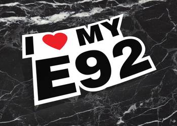 Naklejka I LOVE MY E92 10 x 6 cm bmw beta drift #2
