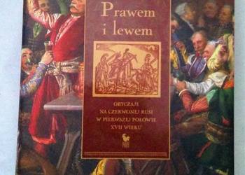 PRAWEM I LEWEM OBYCZAJE NA CZERWONEJ RUSI - ŁOZIŃSKI PRAWEM I LEWEM OBYCZAJE NA CZERWONEJ RUSI - ŁOZIŃSKI
