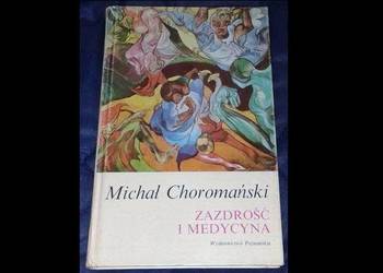 Zazdrość i medycyna - Michał Choromański