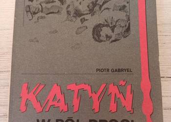 Katyń w pół drogi Piotr Gabryel 1989
