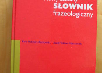 Nowy szkolny słownik frazeologiczny - Nieckowscy