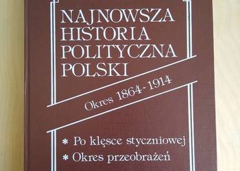 Najnowsza Historia Polityczna Polski 1964-1914 tom 1