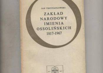 Zakład Narodowy imienia Ossolińskich 1817-1967