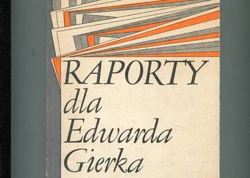 Raporty dla Edwarda Gierka