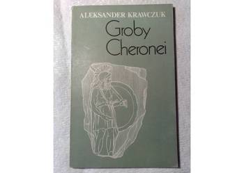 Aleksander Krawczuk: GROBY CHERONEI