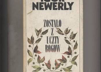 Zostało z uczty bogów - Igor Newerly