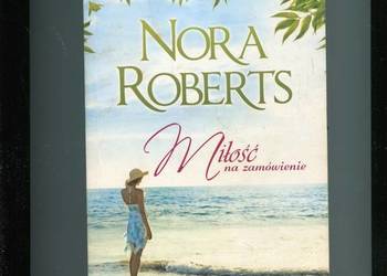 Miłość na zamówienie - Nora Roberts