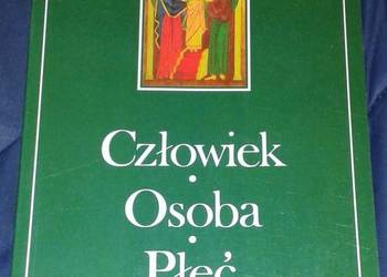 Człowiek. Osoba. Płeć - Red. Monika Wójcik