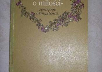 O miłości – sentencje i zmyślenia