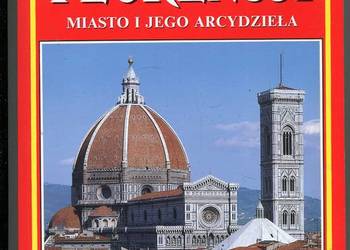 Złota Księga Florencji Miasto i jego arcydzieła