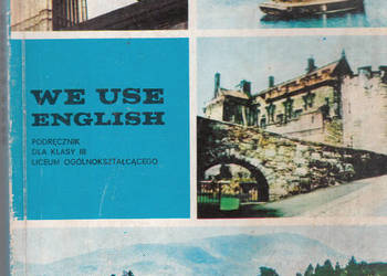 (02509) WE USE ENGLISH (PODRĘCZNIK DLA KLASY III LICEUM OGÓL