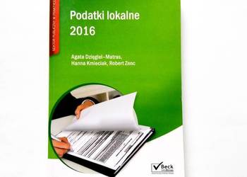 Agata Dzięgiel-Matras, Hanna Kmieciak  Podatki lokalne 2016