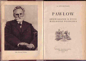 (4008) PAWŁOW OPOWIADANIA O ŻYCIU WIELKIEGO FIZJOLOGA – A.STUDITSKI