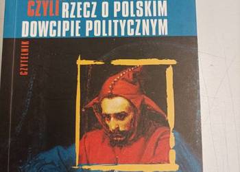 Wolne żarty! Humor i polityka - Sławomir Kmiecik