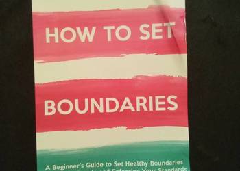 How to set boundaries a guide to relation with toxic people . Po angielsku!