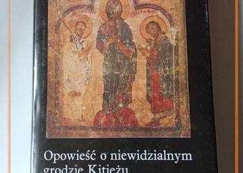 Opowieść o niewidzialnym grodzie Kitieżu / legendy/ Ruś/ baśnie/