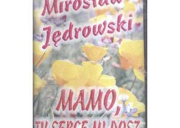 Mirosław Jędrowski - "Mamo, ty serce mi dałaś"
