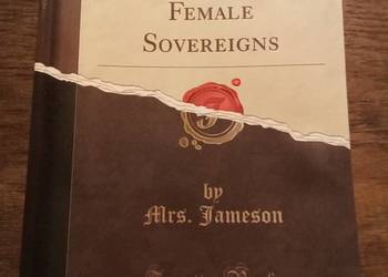 Memoirs of celebrated female sovereigns. Po angielsku!