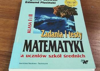 Zadania i testy z matematyki dla szkół średnich kl 1-2 Gdowski Pluciński