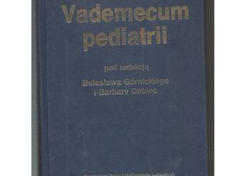Vademecum Pediatrii - Górnicki B. Dębiec B.