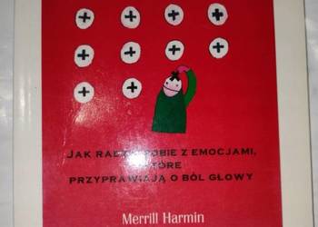 Lepsze od tabletek : jak radzić sobie z emocjami, które przyprawiają o ból