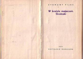 (8214) W KRAINIE MAJACZEŃ, GROTESKI – ZYGMUNT FIJAS