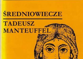 Manteuffel Tadeusz - Historia powszechna. Średniowiecze.