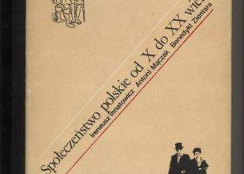 Społeczeństwo polskie od X do XX wieku