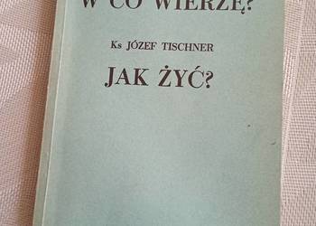 W co wierzę? Jak żyć?