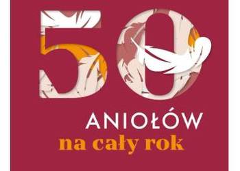 50 aniołów na cały rok Anselm Grün OSB