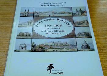 Plany ogólne Warszawy 1809-1916 w zbiorach Archiwum Bartosze