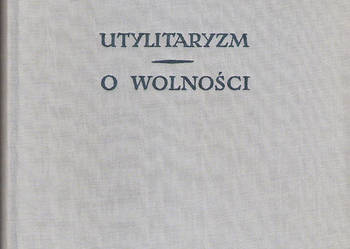 Utylitaryzm O wolności - I. St. Mill.