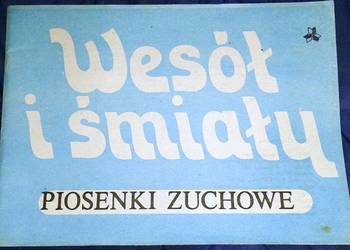 Wesół i śmiały. Piosenki zuchowe - red. Grażyna Karasek