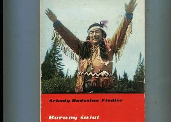 Barwny świat Arkadego Fiedlera - Arkady Radosław Fiedler AUTOGRAF  AUTORA