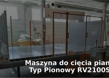 Maszyna do cięcia pionowego do obróbki pianki poliuretanowej