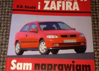 Opel Astra II i Zafira Sam naprawiam samochód