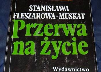 Przerwa na życie - Stanisława Fleszarowa-Muskat