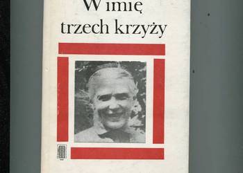 W imię trzech krzyży - Teresa Bojarska