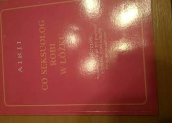 Co seksuolog robi w łóżku - książka, poradnik