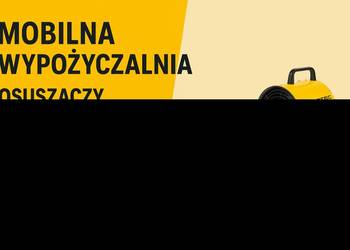 Wypożyczalnia osuszaczy ,nagrzewnic ,wentylatorow ,ozonatorow