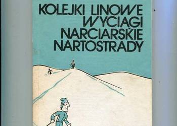 Kolejki linowe wyciągi narciarskie nartostrady