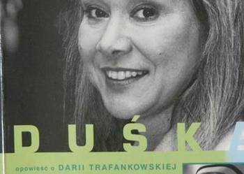 Duśka opowieść o Darii Trafankowskiej Karolak