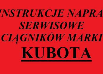 Instrukcję NAPRAW do ciągników marki KUBOTA