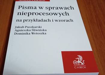 Pisma w sprawach nieprocesowych na przykładach i wzorach Puszkarski