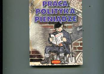 Praca polityka pieniądze -Cytaty