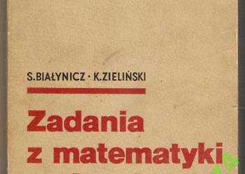 ZADANIA Z MATEMATYKI WYŻSZEJ; Białynicz, Zieliński/FA