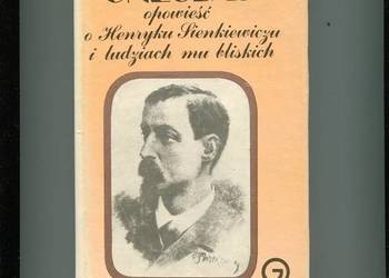 Onegdaj  Opowieść o Henryku Sienkiewiczu i ludziach mu
